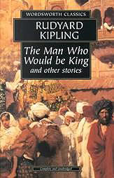 Редьярд Киплинг «Человек, который хотел быть королем», книга.